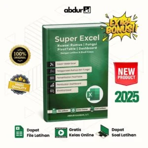 Buku Super Excel: Kuasai Rumus, Fungsi, Pivottable, Dan Dashboard Dengan Latihan & Studi Kasus